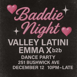 Baddie Night: Valley Latini b2b Emma X 1